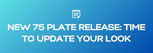 New 75 Plate Release: Time to Update Your Look