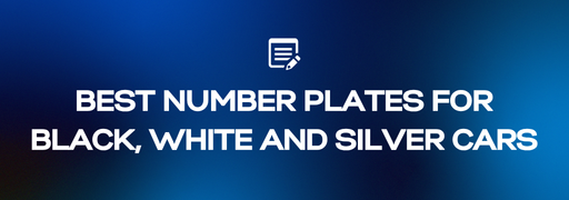 Best Number Plates for Black, White and Silver Cars