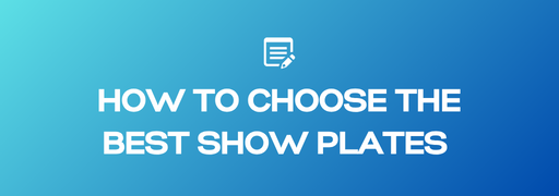 How to Choose the Best Show Plates for Your Vehicle