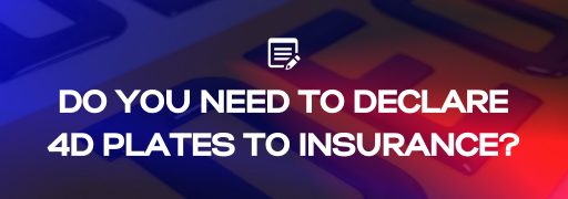 Do you need to declare 4D plates to your insurance?