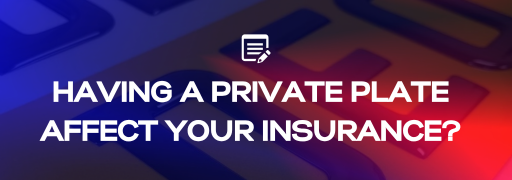 Does Having A Private Number Plate Affect Your Insurance?