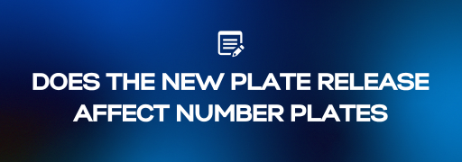 Does the New Plate Release Affect Number Plates for My Existing Car?