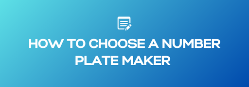 How to choose a number plate maker without wasting money twice