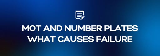 MOT AND NUMBER PLATES What Causes Failure