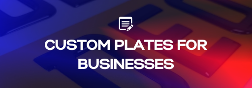 Custom Plates for Businesses: Branding Your Fleet and Making an Impact