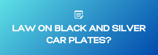 What Is the Law on Black and Silver Car Plates?