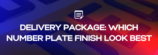 DELIVERY PACKAGE: Which Number Plate Finish Looks Best in Photos?