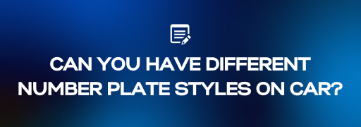 DELIVERY PACKAGE: Can You Have Different Number Plate Styles on the Front and Back of Your Car?